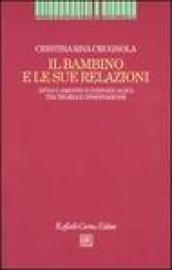 Il bambino e le sue relazioni. Attaccamento e individualità tra teoria e osservazione