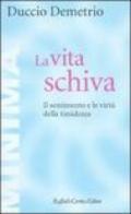 La vita schiva. Il sentimento e le virtù della timidezza