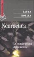 Neuroetica. La morale prima della morale