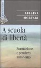 A scuola di libertà. Formazione e pensiero autonomo