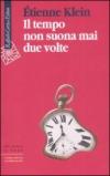 Tempo non suona mai due volte (Il)