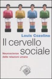 Il cervello sociale. Neuroscienze delle relazioni umane