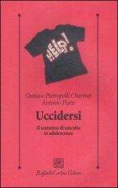 Uccidersi. Il tentativo di suicidio in adolescenza