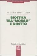 Bioetica tra «morali» e diritto