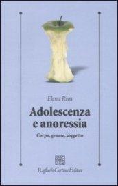 Adolescenza e anoressia. Corpo, genere, soggetto