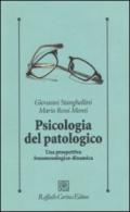 Psicologia del patologico. Una prospettiva fenomenologica-dinamica