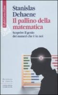 Il pallino della matematica. Scoprire il genio dei numeri che è in noi