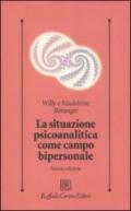 Situazione psicoanalitica come campo bipersonale (La)