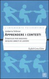 Apprendere i contesti. Strategie per inserirsi in nuovi ambiti di lavoro