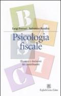 Psicologia fiscale. Illusioni e decisioni dei contribuenti