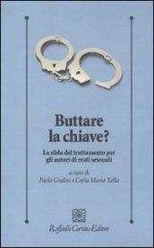 Buttare la chiave? La sfida del trattamento per gli autori di reati sessuali