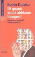 Di quanti amici abbiamo bisogno? Frivolezze e curiosità evoluzionistiche