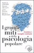 Grandi miti della psicologia popolare. Contro i luoghi comuni (I)