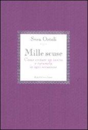 Mille scuse. Come evitare un invito e cavarsela in ogni occasione