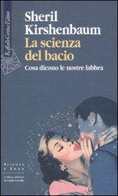 Scienza del bacio. Cosa dicono le nostre labbra (La)