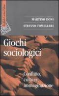 Giochi sociologici. Conflitto, cultura, immaginazione