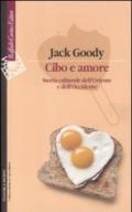 Cibo e amore. Storia culturale dell'Oriente e dell'Occidente