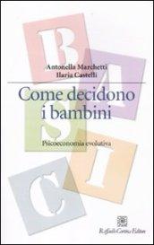 Come decidono i bambini. Psicoeconomia evolutiva