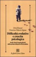 Difficoltà evolutive e crescita psicologica. Studi clinici longitudinali dalla prima infanzia all'età adulta