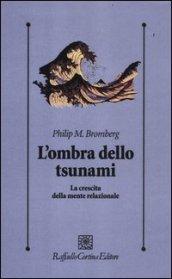 L'ombra dello tsunami. La crescita della mente relazionale