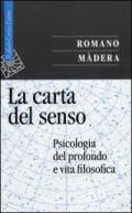 La carta del senso. Psicologia del profondo e vita filosofica