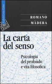 La carta del senso. Psicologia del profondo e vita filosofica