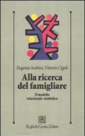 Alla ricerca del famigliare. Il modello relazionale-simbolico