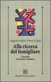 Alla ricerca del famigliare. Il modello relazionale-simbolico