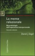 La mente relazionale. Neurobiologia dell'esperienza interpersonale