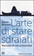 L'arte di stare sdraiati. Manuale di vita orizzontale