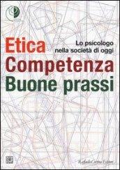 Etica, competenza, buone prassi. Lo psicologo nella società di oggi