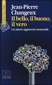 Il bello, il buono, il vero. Un nuovo approccio neuronale