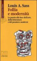 Follia e modernità. La pazzia alla luce dell'arte, della letteratura e del pensiero moderni