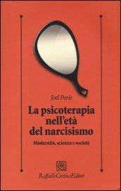 La psicoterapia nell'età del narcisismo. Modernità, scienza e società