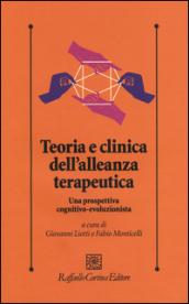 Teoria e clinica dell'alleanza terapeutica. Una prospettiva cognitivo-evoluzionista