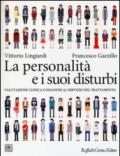 La personalità e i suoi disturbi. Valutazione clinica e diagnosi al servizio del trattamento (Grandi manuali di psicologia)