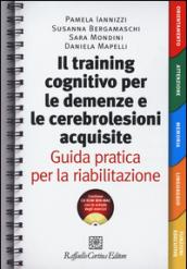 Il Training cognitivo per le demenze e le cerebrolesioni acquisite. Guida pratica per la riabilitazione. Con CD-ROM