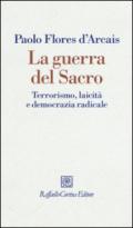 La guerra del sacro. Terrorismo, laicità e democrazia radicale