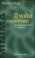 Il volto raccontato. Ritratto e autoritratto in letteratura