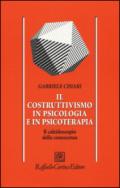 Il costruttivismo in psicologia e in psicoterapia. Il caleidoscopio della conoscenza