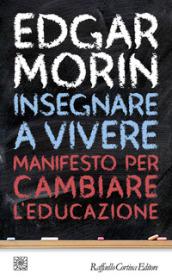 Insegnare a vivere. Manifesto per cambiare l'educazione. E-book. Formato EPUB