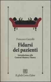 Fidarsi dei pazienti. Introduzione alla Control-Mastery Theory
