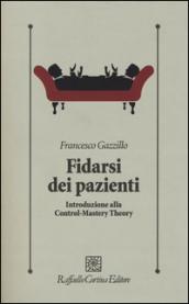 Fidarsi dei pazienti. Introduzione alla Control-Mastery Theory