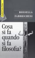 Cosa si fa quando si fa filosofia?