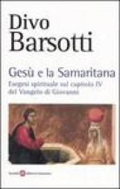 Gesù e la Samaritana: Esegesi spirituale sul capitolo IV del Vangelo di Giovannni