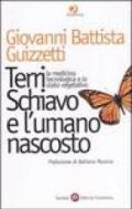 Terri Schiavo e l'umano nascosto. La medicina tecnologica e lo stato vegetativo