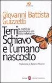 Terri Schiavo e l'umano nascosto. La medicina tecnologica e lo stato vegetativo