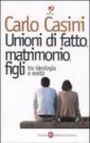 Unioni di fatto, matrimoni, figli. Tra ideologia e realtà