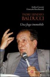 Padre Ernesto Balducci. Una fuga immobile: 14 (Pietra di paragone)