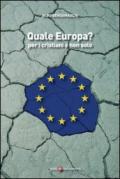 Quale Europa? Per i cristiani e non solo